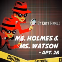 MS. HOLMES & MS. WATSON To Be Presented By Centenary Stage Company
