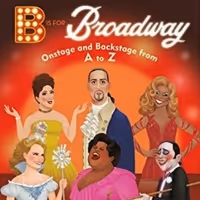 New and Upcoming Releases For the Week of February 8 - 'B is For Broadway', SIX BY…