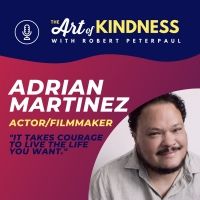 Listen: Actor Adrian Martinez Joins ART OF KINDNESS Podcast