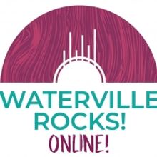 Waterville Creates! to Present WATERVILLE ROCKS! Live Streaming Concert