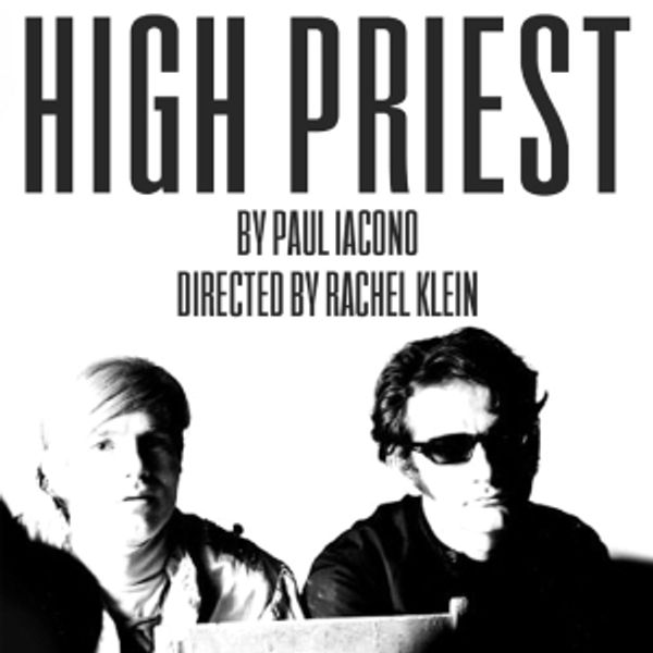 HIGH PRIEST A New Play By Paul Iacono Debuts At La MaMa In Free Reading This March Photo