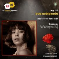 Podcast Exclusive: Eva Noblezada Talks HADESTOWN, MISS SAIGON & More on THE THEATRE…