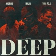 Malaa, DJ Snake, & Yung Felix Release 'Deep'