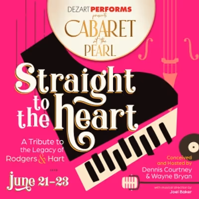 CABARET AT THE PEARL: STRAIGHT TO THE HEART Comes To Dezart Performs