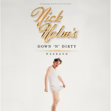 NICK HELM'S DOWN 'N' DIRTY WEEKEND to Celebrate Album Launch at Edinburgh Fringe