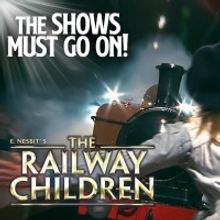 The Shows Must Go On Will Present THE RAILWAY CHILDREN