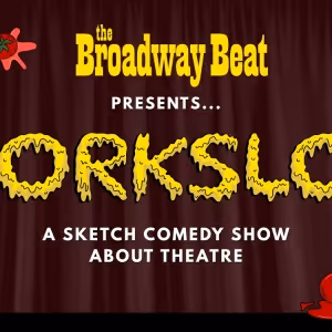 The Broadway Beat To Present WORKSLOP At Caveat This August
