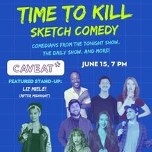 Caveat NYC to Showcase TIME TO KILL Sketch Comedy Residency