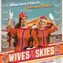WIVES OF THE SKIES Flies Home September 29