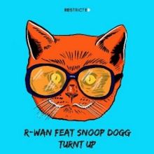 Snoop Dogg and R-Wan Releases New Song 'Turnt Up'
