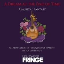 A DREAM AT THE END OF TIME, an H.P. Lovecraft Musical, to Premiere at Hollywood Fring