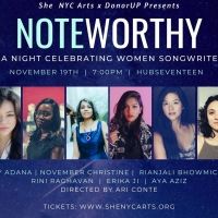 SheNYC Arts Partners With Donorup To Produce Noteworthy: A Night Celebrating Women…