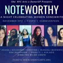 SheNYC Arts Partners With Donorup To Produce Noteworthy: A Night Celebrating Women…