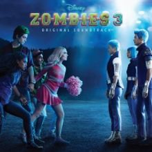 Disney Releases ZOMBIES 3 Original Digital Soundtrack