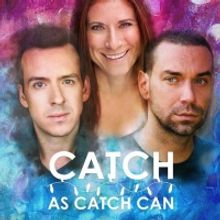 CATCH AS CATCH CAN Comes to the Kitchen Theatre Company
