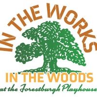 Forestburgh Playhouse Announces IN THE WORKS~IN THE WOODS Arts Festival