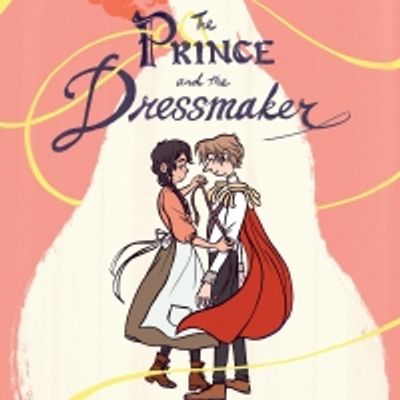 BWW Review: THE PRINCE AND THE DRESSMAKER by Jen Wang -- soon to be a movie musical from Robert Lopez & Kristen Anderson-Lopez!