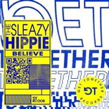 The Sleazy Hippie Releases Debut Single 'Believe'