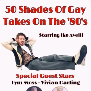 50 SHADES OF GAY TAKES ON THE '80s to Play at The Rochester Fringe Festival