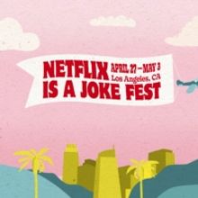 NETFLIX IS A JOKE FEST Heads to Los Angeles This April