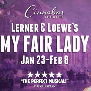 Cinnabar Theater To Open 2026 With MY FAIR LADY