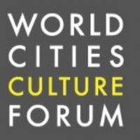 18 Global Cities Selected to Participate in the World Cities Culture Forum's…