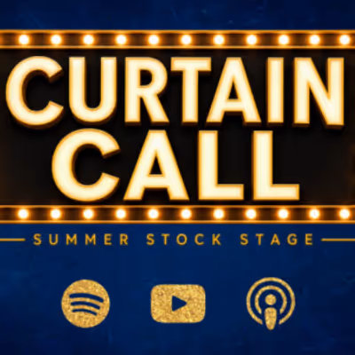 Summer Stock Stage Launches CURTAIN CALL Podcast