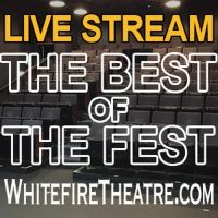 Whitefire Theatre to Present BEST OF THE FEST Live Streams