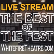 Whitefire Theatre to Present BEST OF THE FEST Live Streams