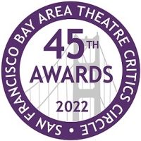 The San Francisco Bay Area Theatre Critics Circle Announces 45th Excellence In…