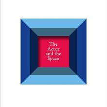 Book Review: THE ACTOR AND THE SPACE, Declan Donnellan