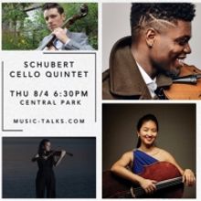 MusicTalks to Present Schubert's Cello Quintet In NYC's Central Park This Week