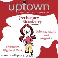 Uptown Music Theater Of Highland Park Announces Auditions For FRECKLEFACE STRAWBERRY