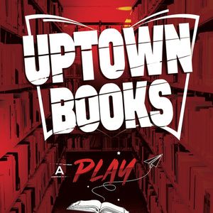 UPTOWN BOOKS: An Original Bilingual Play is Coming to Recirculation