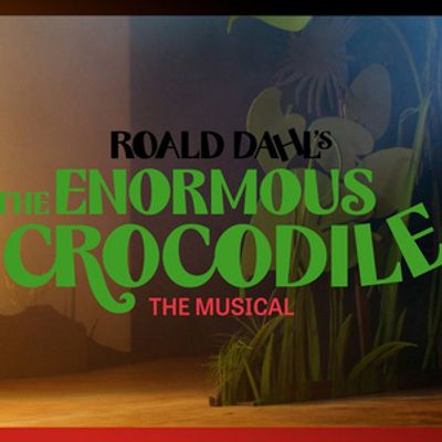 THE ENORMOUS CROCODILE Musical Trailer Released Ahead of Lyric Hammersmith Theatre Run