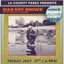 Sounds Of Los Angeles County To Present MAN BOY BROWN With Special Guests