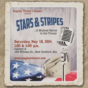 Seaglass Theater Company to Present STARS & STRIPES This Month
