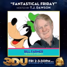 Bill Farmer (The Voice of Goofy) to Appear on 3D+U's FANTASTICAL FRIDAY