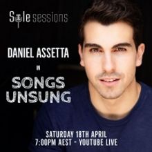 SOLE SESSIONS Presents Daniel Assetta Online In SONGS UNSUNG This Saturday