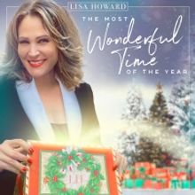 BWW CD Review: Lisa Howard's THE MOST WONDERFUL TIME OF THE YEAR is The Most Wonderfu