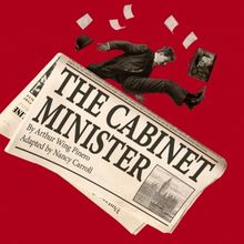 Nancy Carroll's New Adaptation of Arthur Wing Pinero's THE CABINET MINISTER Comes to 