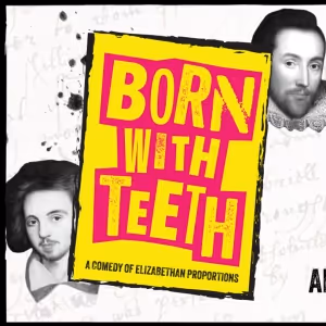 BORN WITH TEETH to be Presented at Le Petit Theatre This Month