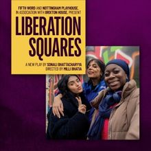 Nottingham Playhouse Announces Cast And Creatives For LIBERATION SQUARES, 17 April