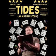 TIDES (AN AUTISM STORY) Is Coming to Union Theatre, Old Red Lion Theatre and Wimbledo