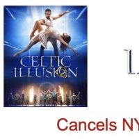 CELTIC ILLUSION Cancels Off-Broadway Engagement at New World Stages