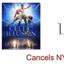 CELTIC ILLUSION Cancels Off-Broadway Engagement at New World Stages