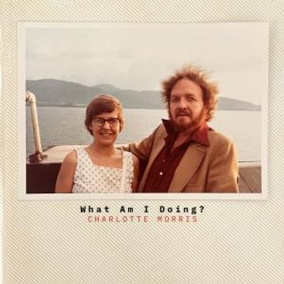 Charlotte Morris Releases New Single "WHAT AM I DOING?"