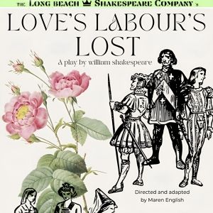 The Long Beach Shakespeare Company's LOVE'S LABOUR'S LOST to Open This Week