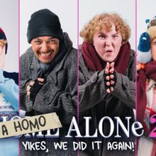 A HOMO ALONE 2: YIKES, WE DID IT AGAIN! to Return at The Other Palace Studio