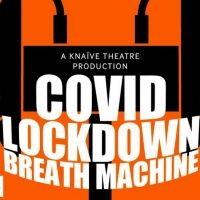 EDINBURGH 2021: BWW Review: COVID LOCKDOWN BREATH MACHINE, Summerhall Online